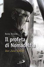 profeta di Nomadelfia. Don Zeno Saltini