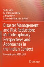 Disaster Management and Risk Reduction: Multidisciplinary Perspectives and Approaches in the Indian Context