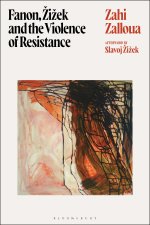 Fanon, Zizek and the Violence of Resistance