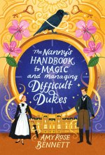 The Nanny's Handbook for Magic and Managing Difficult Dukes
