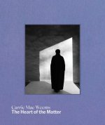 Carrie Mae Weems: The Heart of the Matter