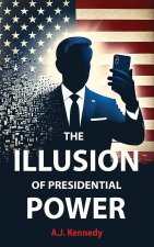 The Illusion of Presidential Power