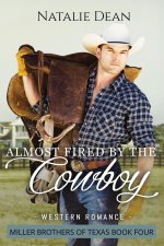 Almost Fired by the Cowboy