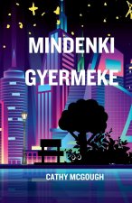 MINDENKI GYERMEKE