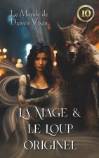 La Mage & Le Loup Originel (Le Monde de Draven Vixen)