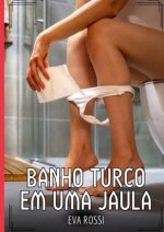 Banho turco em uma jaula