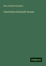 Charlottens Erbschaft: Roman