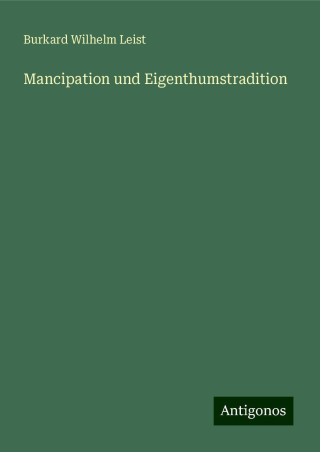 Mancipation und Eigenthumstradition