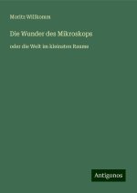 Die Wunder des Mikroskops