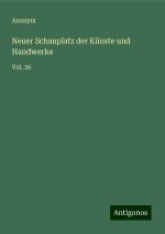 Neuer Schauplatz der Künste und Handwerke