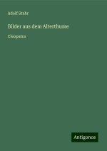 Bilder aus dem Alterthume