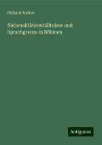 Nationalitätsverhältnisse und Sprachgrenze in Böhmen