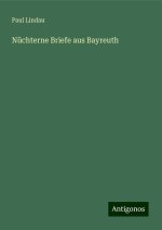 Nüchterne Briefe aus Bayreuth