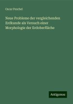 Neue Probleme der vergleichenden Erdkunde als Versuch einer Morphologie der Erdoberfläche