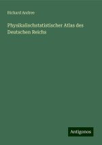 Physikalischstatistischer Atlas des Deutschen Reichs