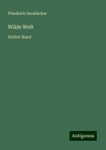 Wilde Welt