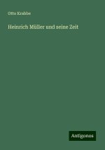Heinrich Müller und seine Zeit