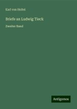 Briefe an Ludwig Tieck