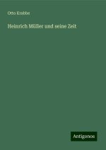 Heinrich Müller und seine Zeit