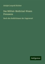 Das Militair-Medicinal-Wesen Preussens