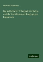 Die katholische Volkspartei in Baden und ihr Verhältnis zum Kriege gegen Frankreich
