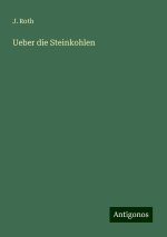 Ueber die Steinkohlen