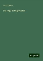 Die Jagd-Feuergewehre