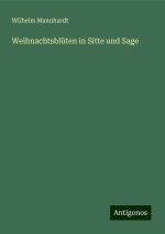 Weihnachtsblüten in Sitte und Sage