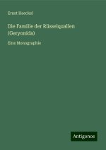 Die Familie der Rüsselquallen (Geryonida)