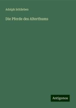 Die Pferde des Alterthums