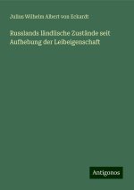 Russlands ländlische Zustände seit Aufhebung der Leibeigenschaft