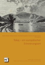 Tokaj - ein europäischer Erinnerungsort