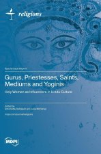 Gurus, Priestesses, Saints, Mediums and Yoginis