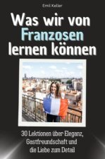 Was wir von Franzosen lernen können