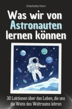 Was wir von Astronauten lernen können