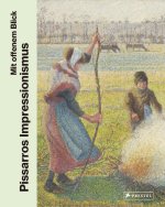 Mit offenem Blick. Pissarros Impressionismus