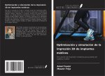 Optimización y simulación de la impresión 3D de implantes médicos