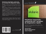 Paludismo importado: evaluación de 2 pruebas de diagnóstico rápido