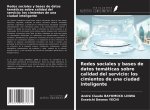 Redes sociales y bases de datos temáticas sobre calidad del servicio: los cimientos de una ciudad inteligente