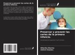 Preservar y prevenir las caries de la primera infancia.