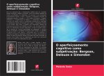 O aperfeiçoamento cognitivo como subjetivaç?o: Bergson, Deleuze e Simondon