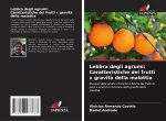 Lebbra degli agrumi: Caratteristiche dei frutti x gravit? della malattia