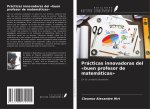 Prácticas innovadoras del «buen profesor de matemáticas»