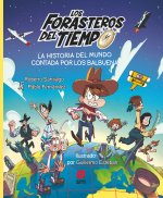 Los Forasteros del Tiempo: La historia del mundo contada por los Balbuena