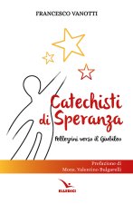 Catechisti di speranza. Pellegrini verso il Giubileo