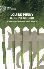 lupo grigio. Le indagini del commissario Armand Gamache