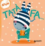 Tatà fa... Azioni. Succede che...