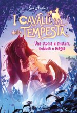 cavalli della tempesta. Una storia di misteri, nebbia e magia