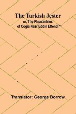 The Turkish Jester or, The Pleasantries of Cogia Nasr Eddin Effendi