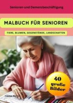 Malbuch für Senioren - Tiere, Blumen, Gegenstände, Landschaften